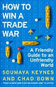 How to Win a Trade War - Soumaya Keynes, Chad Bown, Pan Macmillan