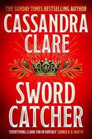 Sword Catcher - Cassandra Clare, Pan Macmillan 1