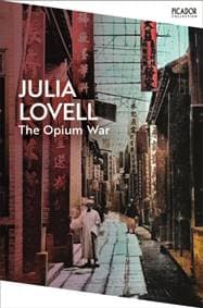 The Opium War - Julia Lovell, Pan Macmillan