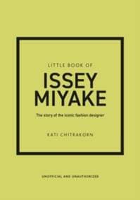 Little Book of Issey Miyake - Kati Chitrakorn, Kati Chitrakorn, Headline Publishing Group 1