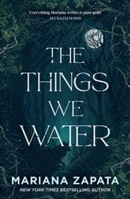 The Things We Water - Mariana Zapata, Headline Eternal