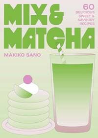Mix & Matcha - Makiko Sano, Headline Publishing Group
