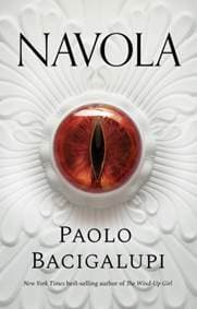 Navola - Paolo Bacigalupi, Bloomsbury Publishing PLC 1