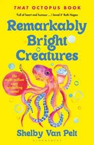 Remarkably Bright Creatures - Shelby Van Pelt, Bloomsbury Publishing PLC