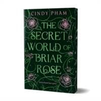 The Secret World of Briar Rose - Cindy Wilde, First Ink