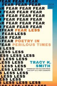 Fear Less - Tracy K. (Harvard University) Smith, WW Norton & Co 1
