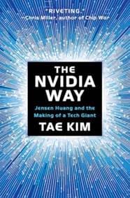 The Nvidia Way - Tae Kim, WW Norton & Co 1