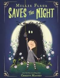 Millie Fleur Saves The Night - Christy Mandin, Scholastic US 1