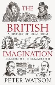 The British Imagination - Peter Watson, Simon & Schuster Ltd 1