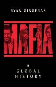 Mafia: A Global History - Ryan Gingeras, Simon & Schuster Ltd