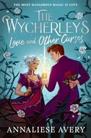 Love and Other Curses - Annaliese Avery, Simon & Schuster Ltd 1