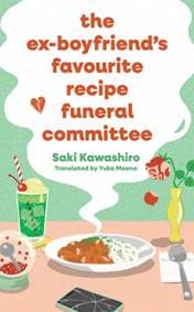 The Ex-Boyfriends Favourite Recipe Funeral Committee - Saki Kawashiro, Simon & Schuster Ltd