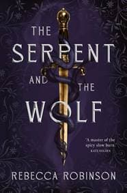 The Serpent and the Wolf - Rebecca Robinson, Simon & Schuster Ltd