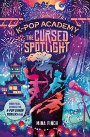 K-POP ACADEMY: CURSED SPOTLIPA - Mina Finch, Simon & Schuster Ltd 1