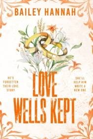 Love Wells Kept - Bailey Hannah, Orion Publishing Co 1