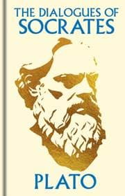 The Dialogues of Socrates - Plato, Arcturus Publishing Ltd 1