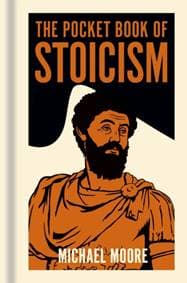 The Pocket Book of Stoicism - Michael Moore, Arcturus Publishing Ltd 1