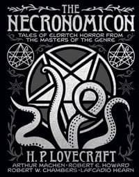 The Necronomicon - H. P. Lovecraft, Arthur Machen, Robert Ervin Howard, Robert W. Chambers, Lafcadio Hearn, Arcturus Publishing Ltd 1