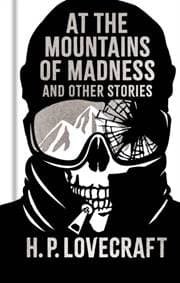 At the Mountains of Madness and Other Stories - H. P. Lovecraft, Arcturus Publishing Ltd