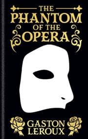 Phantom of the Opera - Monsieur Gaston Leroux, Arcturus Publishing Ltd 1