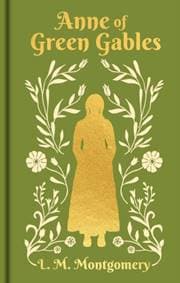 Anne of Green Gables : Gilded Pocket Edition - L. M. Montgomery, Arcturus Publishing Ltd 1