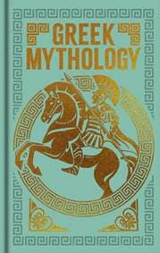 Greek Mythology - Nathaniel Hawthorne, V.C. Turnbull, Arcturus Publishing Ltd