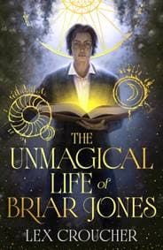 The Unmagical Life of Briar Jones - Lex Croucher, Orion 1