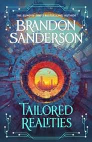 Tailored Realities - Brandon Sanderson, Orion