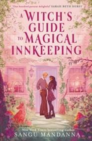 A Witchs Guide to Magical Innkeeping - Sangu Mandanna, Hodder & Stoughton 1