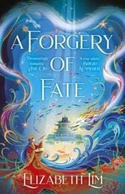A Forgery of Fate - Elizabeth Lim, Hodder & Stoughton