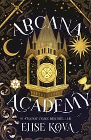 Arcana Academy - Elise Kova, Hodder & Stoughton 1