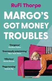 Margo's Got Money Troubles - Rufi Thorpe, Hodder & Stoughton
