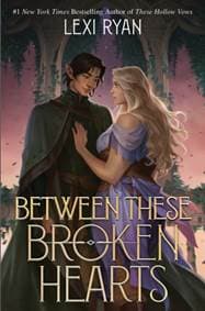 Between These Broken Hearts - Lexi Ryan, Hodder & Stoughton 1