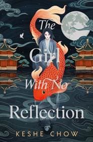 The Girl With No Reflection - Keshe Chow, Hodder & Stoughton 1