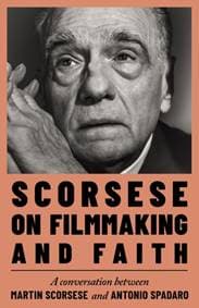 Scorsese on Filmmaking and Faith - Martin Scorsese, Antonio Spadaro, Hodder & Stoughton