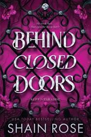 Behind Closed Doors - Shain Rose, Hodder & Stoughton 1
