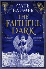 The Faithful Dark - Cate Baumer, Hodder & Stoughton