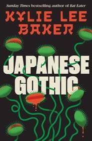 Japanese Gothic - Kylie Lee Baker, Hodder & Stoughton 1