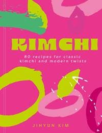 Kimchi - Jihyun 'Kimmy' Kim, Hodder & Stoughton 1