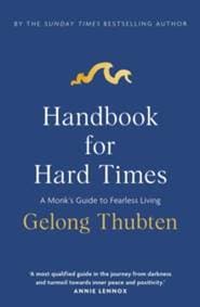 Handbook for Hard Times - Gelong Thubten, Hodder & Stoughton 1