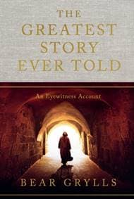 The Greatest Story Ever Told - Bear Grylls, Hodder & Stoughton 1