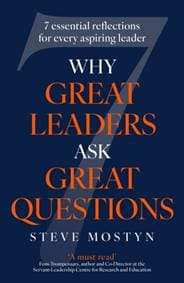 Why Great Leaders Ask Great Questions - Steve Mostyn, John Murray Press