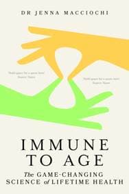 Immune to Age - Dr Jenna Macciochi, John Murray Press 1