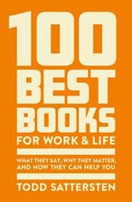 100 Best Books for Work and Life - Todd Sattersten, John Murray Press