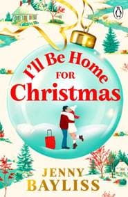 Ill Be Home for Christmas - Jenny Bayliss, Penguin Books Ltd 1
