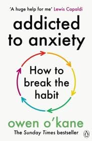 Addicted to Anxiety - Owen O'Kane, Penguin Books Ltd 1