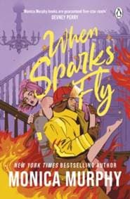 When Sparks Fly - Monica Murphy, Penguin Books Ltd 1