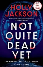 Not Quite Dead Yet - Holly Jackson, Penguin Books Ltd