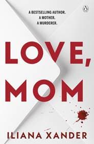 Love, Mom - Iliana Xander, Penguin Books Ltd 1