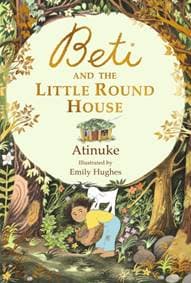 Beti and the Little Round House - Atinuke, Walker Books Ltd 1